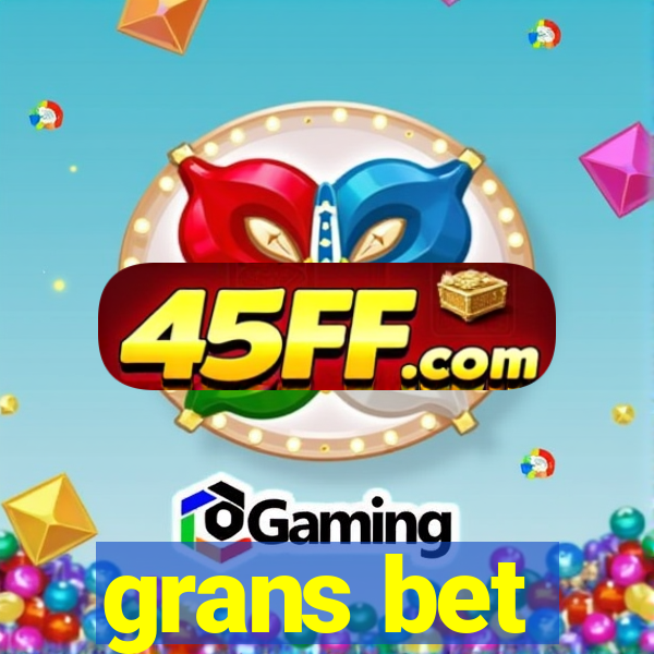 grans bet